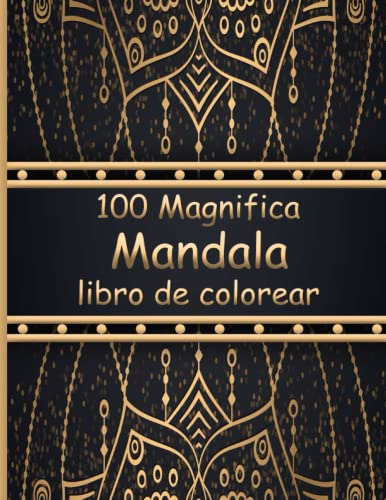 100 Magnifica Mandala Libro De Colorear: Libro De Colorear P