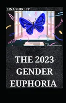 Comprar Libro: Libro: The 2023 Gender Euphoria: The Step By Step Of