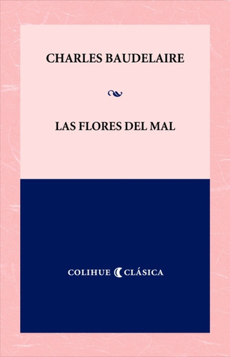 Las Flores Del Mal (colección Colihue Clásica) - Charles Bau