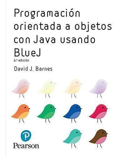 Programación Orientada A Objetos Con Java Usando Bluej 6 /e