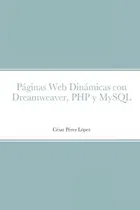 Comprar Paginas Web Dinamicas Con Dreamweaver, Php Y Mysql
