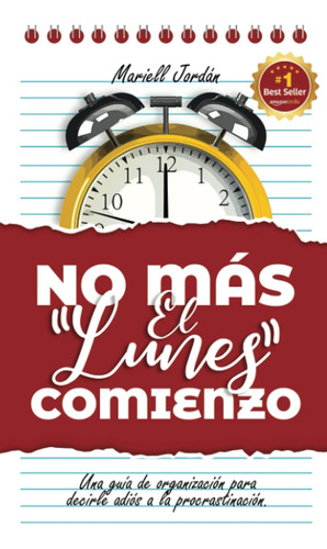 Libro: No Más El Lunes Comienzo: Una Guía De Organización A