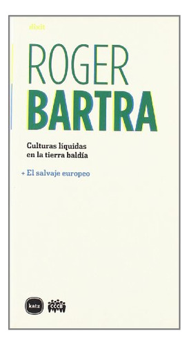 Libro Culturas Liquidas En La Tierra Baldia  De Bartra Roger