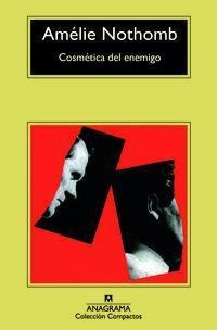 Cosmetica Del Enemigo - Amelie Nothomb