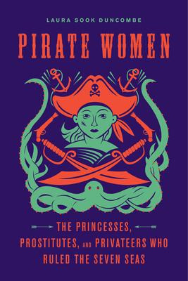 Libro Pirate Women : The Princesses, Prostitutes, And Pri...