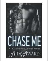 Comprar Libro: Chase Me: Una Chica Con Curvas Y Un Romance Entre Dra