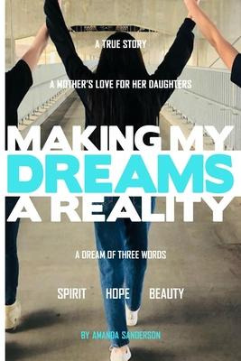 Libro Making My Dreams A Reality : A Mother's Love For He...