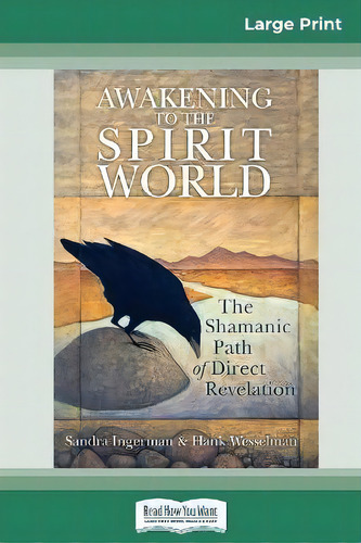 Awakening To The Spirit World : The Shamanic Path Of Direct Revelation (16pt Large Print Edition), De Sandra Ingerman. Editorial Readhowyouwant, Tapa Blanda En Inglés