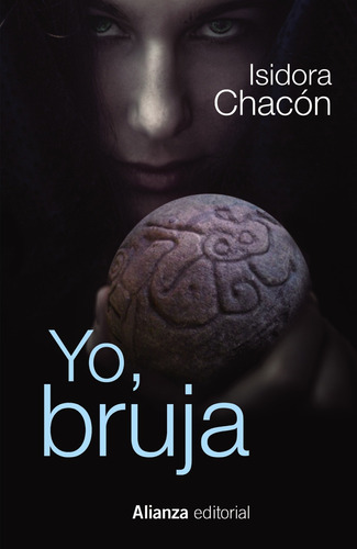 Yo, bruja, de Chacón, Isidora. Serie 13/20 Editorial Alianza, tapa blanda en español, 2015