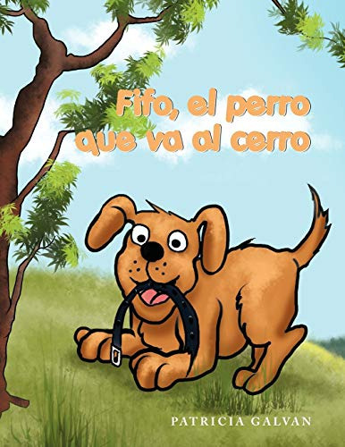 Libro : Fifo, El Perro Que Va Al Cerro - Galvan, Patricia 