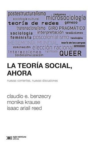 La Teoria Social Ahora - Benzecry Claudio (libro)