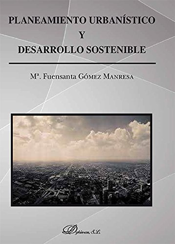 Planeamiento Urbanistico Y Desarrollo Sostenible -sin Colecc