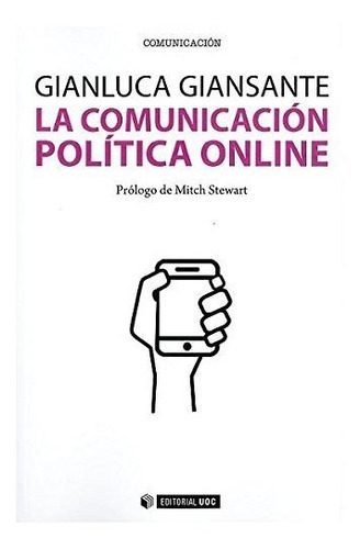 La Comunicación Política Online: Cómo Utilizar La Web Para C