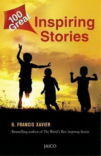 100 Great Inspiring Stories, De Dr. G. Francis Xavier. Editorial Jaico Publishing House, Tapa Blanda En Inglés