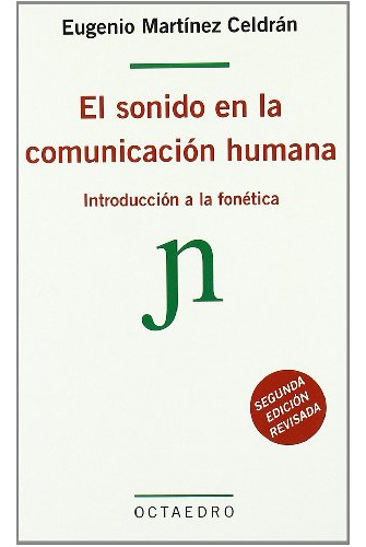 El Sonido En La Comunicacion Humana: Introduccion A La Fonet
