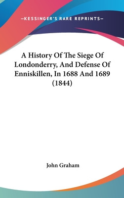Libro A History Of The Siege Of Londonderry, And Defense ...