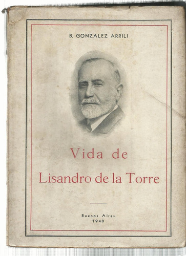 González Arrili: Vida De Lisandro De La Torre