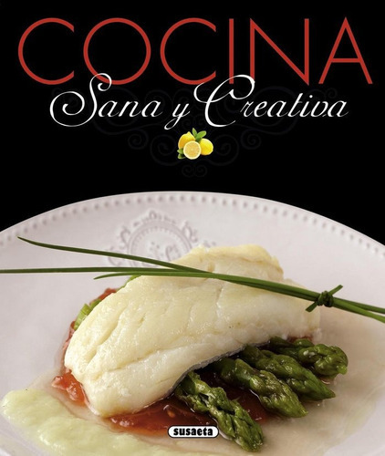 Cocina Sana Y Creativa, De Susaeta, Equipo. Editorial Susaeta, Tapa Dura En Español