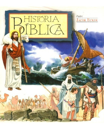 História Bíblica, De Pe. Jacob Ecker. Petrus/artpress Editora, Capa Mole Em Português