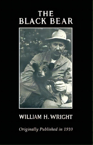 The Black Bear, De Wright, William H.. Editorial Createspace, Tapa Blanda En Inglés