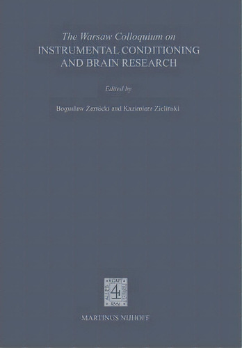 The Warsaw Colloquium On Instrumental Conditioning And Brain Research, De B. Zernicki. Editorial Springer, Tapa Blanda En Inglés