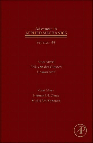 Advances In Applied Mechanics: Volume 45, De Erik Van Der Giessen. Editorial Elsevier Science Publishing Co Inc, Tapa Dura En Inglés