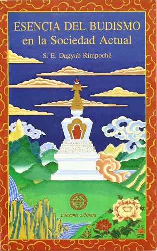La Esencia Del Budismo : En La Sociedad Actual / Dagyab, Lod