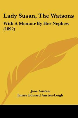 Libro Lady Susan, The Watsons: With A Memoir By Her Nephe...