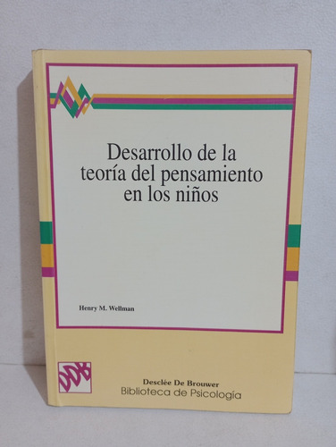 Desarrollo De La Teoría Del Pensamiento En Los Niños Wellman (Usado)