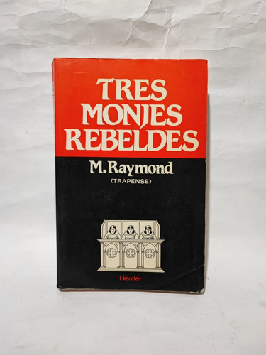 Tres Monjes Rebeldes. M. Raymond 