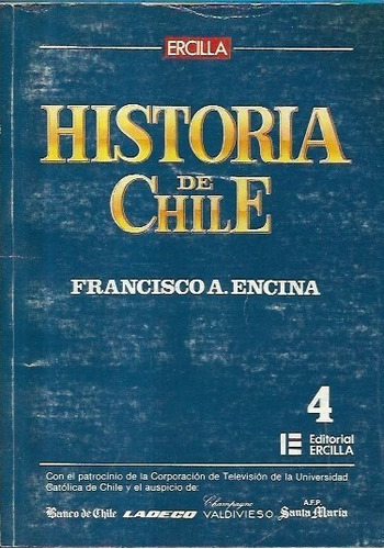 Historia De Chile 4 / Francisco Encina / Ercilla