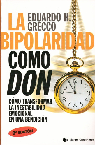 La Bipolaridad Como Don (spanish Edition) - Eduardo H. Grecc