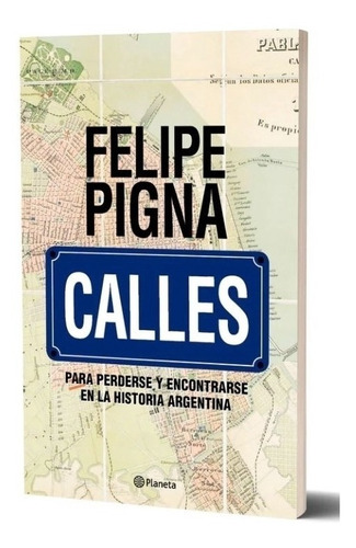 Libro Calles - Felipe Pigna