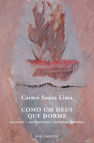 Como Um Deus Que Dorme Sousa Lima, Carmo/dacosta, Antonio Do