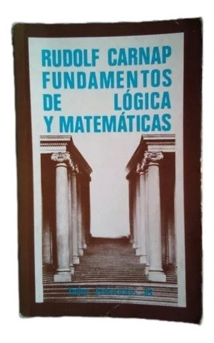 Fundamentos De Lógica Y Matemática Rudolf Carnap B16