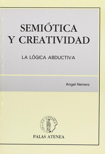 Libro: Semiotica Y Creatividad: La Logica Abductiva. Herrero