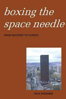 Libro Boxing The Space Needle: A History Of The Seattle-f...