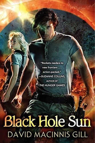 Black Hole Sun (black Hole Sun, 1) - Gill, David..., de Gill, David Macinnis. Editorial Greenwillow Books en inglés