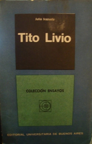 Tito Livio. Julio Irazusta.
