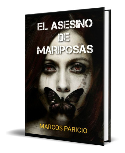 El Asesino De Mariposas, De Marcos Paricio. Editorial Independently Published, Tapa Blanda, Edición Independently Published En Español, 2022