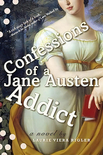 Confessions Of A Jane Austen Addict, De Laurie Viera Rigler. Editorial Plume Books, Tapa Blanda En Inglés