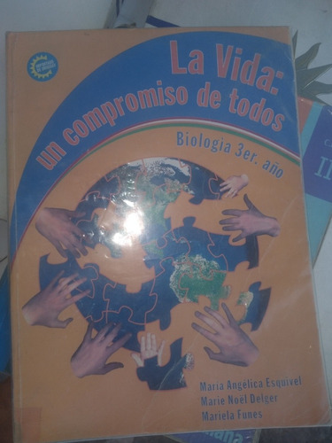 *  La Vida: Un Compromiso De Todos - Biologia 3 ° Año