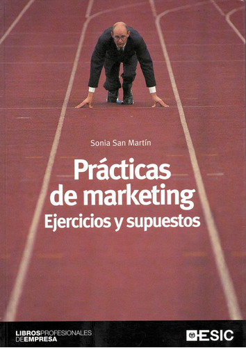 Prácticas De Marketing: Éjercicios Y Supuestos 