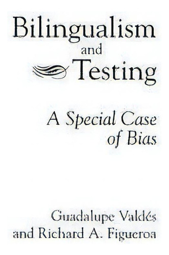 Bilingualism And Testing, De Richard A. Figueroa. Editorial Abc Clio, Tapa Blanda En Inglés
