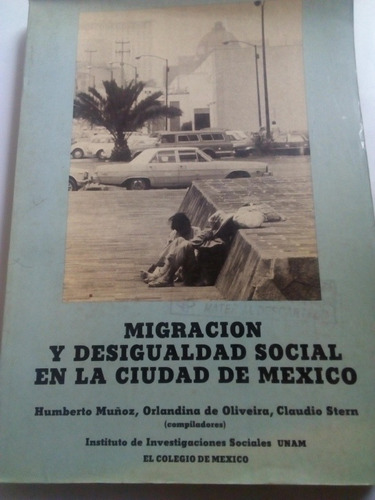 Libro Migración Y Desigualdad Social En La Ciudad De México