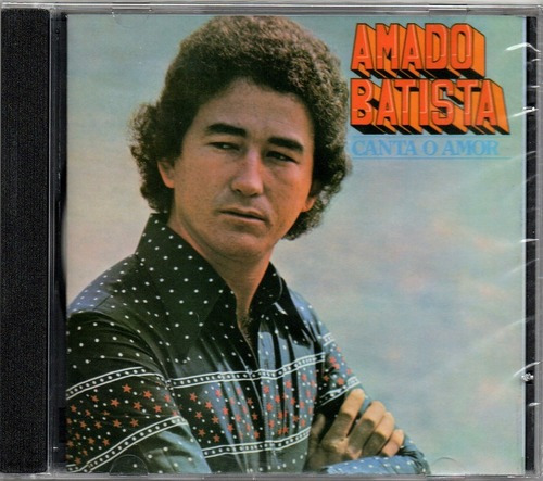 Cd Amado Batista - Canta O Amor (1978) Original Novo