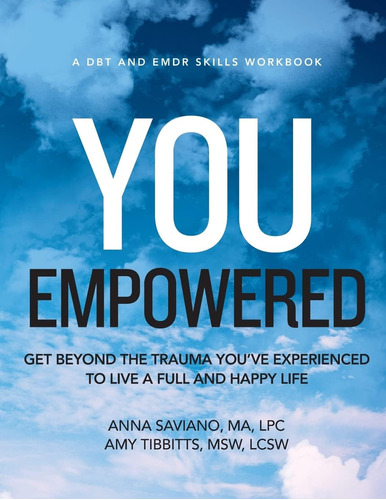Libro: You Empowered: Get Beyond The Trauma Youøve To Live A