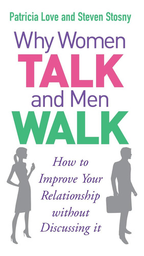 Libro: Why Women Talk And Men Walk: How To Improve Your It