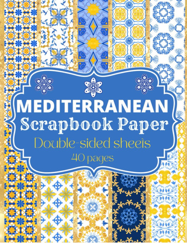 Libro: Mediterranean Scrapbook Paper: Scrapbooking Paper Med