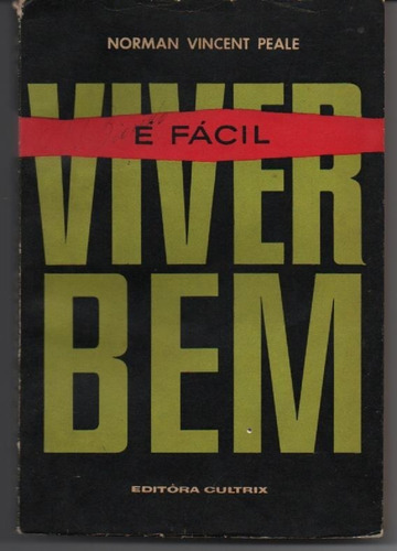 É Fácil Viver Bem - Peale, Norman Vincent